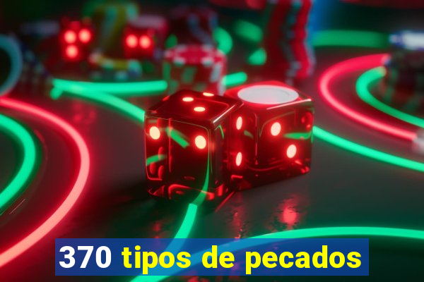 370 tipos de pecados